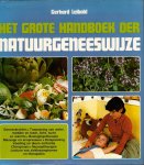 LEIBOLD, GERHARD - Het grote handboek der natuurgeneeswijze.