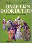 CANTER CREMERS-VAN DER DOES, ELINE. - Onze lijn door de tijd. Wie mooi wil zijn, moet pijn lijden.