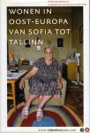 KWEKKEBOOM, Willem - Wonen in Oost-Europa. Huisvesting van Sofia tot Tallinn