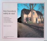 Ham, Willem van der - Een boerderij nabij de stad. De geschiedenis van de veranderingen van het landschap en het boerenbedrijf ten oosten van Rotterdam