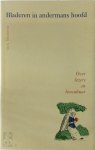 T. (Red. Bijvoet, P. Koopman, Kuitert L. - Bladeren in andermans hoofd