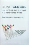 Cabrera, Angel & Unruh, Gregory - Being Global. How to Think, ACT, and Lead in a Transformed World