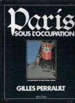 Gilles Perrault ;  Jean-Pierre Azéma - Paris sous l'Occupation
