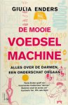 Giulia Enders - De mooie voedselmachine alles over de darmen, een onderschat orgaan