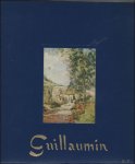 GUILLAUMIN - Collectif. G. Serret et D. Fabiani pr c d  de Armand Guillamin dans son temps par Raymond Schmit. - Armand Guillaumin 1841-1927. Catalogue raisonn  de l'oeuvre peint.