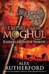 Alex Rutherford, Rutherford  Alex - Empire Of The Moghul: Raiders From The North