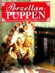  - PORSELEIN POPPEN:  PORZELLAN PUPPEN - het verzamelen van exquise porselein poppen met hun accessoires - uitg. De Agostini