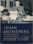 Johan Anthierens, Brigitte Raskin, Karel Anthierens - Ooggetuige: niemands meester, niemands knecht - journalistieke teksten