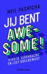 Neil Pasricha - Jij bent awesome: Vind je veerkracht en leef doelbewust