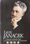 Jaroslav Vogel - Leos Janacek. A Biography
