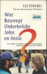 Strobel, Lee. - Wat beweegt onkerkelijke John en Anita?
