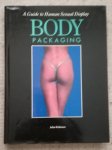 Robinson, Julian - Body Packaging. A Guide to Human Sexual Display.