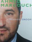 Marcouch, Ahmed - Mijn Hollandse droom