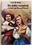 Jong, A.M. de - De dolle vaandrig Roman van Breero`s leven
