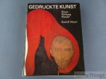 Mayer, Rudolf - Gedruckte Kunst. Wesen - Wirkung - Wandel.