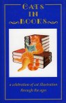DALE, Rodney /selected and introduced by) - Cats In Books. A Celebration of Cat Illustration Through the Ages.