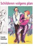Carole Katchen - Schilderen volgens plan