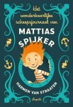 Harmen van Straaten - Het wonderbaarlijke scheepsjournaal van Mattias Spijker