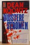 Koontz, Dean - Duistere stromen / druk 4