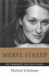 Michael Schulman - Meryl Streep - De geboorte van een icoon