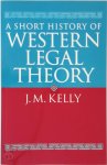 Kelly, John Maurice - A Short History of Western Legal Theory