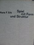 Erb, Hans F. - Spiel mit Form und Struktur.  - Techniken der Betongestaltung