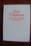 Teilhard de Chardin, Pierre - SUR L' AMOUR
