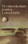 Loren C. Eiseley . - De onberekenbare kosmos. Loren C. Eiseley . - De onberekenbare kosmos.