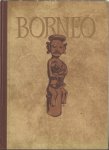 Mjöberg, E. - Borneo de onbekende parel van Nederlandsch-Indië. Het leven, de zeden en de gewoonten der bewoners van Borneo