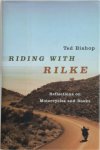 Edward Bishop, Ted Bishop - Riding with Rilke reflections on motorcycles and books