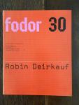 Deirkauf, Robin, Wim Crouwel and Daphne Duijvelshoff  (design) - Robin Deirkauf  Fodor 30