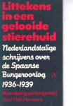 Hermans, Hub. (red) - Littekens in een gelooide stierehuid. Nederlandstalige schrijvers over de Spaanse Burgeroorlog 1936-1939 / druk 1