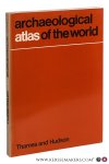 Whitehouse, David / Ruth Whitehouse. - Archaeological Atlas of the World. With 103 maps drawn by John Woodcock and Shalom Schotten.