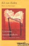 Eeden, Ed van (tekst) & Amerongen, Martin van (inleiding) - Literaire smaakmakers. Uitgevers en hun favoriete boeken
