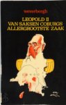 Julien Weverbergh - Leopold II van Saksen Coburgs Allergrootste Zaak