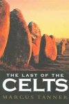 Marcus Tanner - The last of the Celts