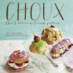 Hannah Miles 85340 - Choux Chic and Delicious French Pastries