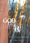 OUweneel, Willem J. - De God die is. Waarom ik geen atheist ben OUweneel, Willem J. - De God die is. Waarom ik geen atheist ben