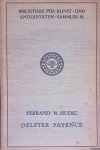 Hudig, Ferrand W. - Delfter Fayence: ein Handbuch für Sammler und Liebhaber. Mit 291 Abbildungen im Text und vielen Markenzeichen