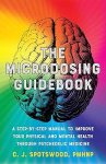 C. J. Spotswood - The Microdosing Guidebook