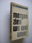 Carmiggelt, S. - Morgen zien we wel weer (Kronkels) Carmiggelt, S. - Morgen zien we wel weer (Kronkels)