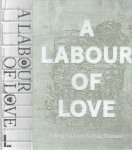 EDELKOORT, Lidewij & Philip FIMMANO - A Labour of Love - The new makers in contemporary design, previewing a future of responsible production, circular thinking, ethical practice and organic aesthetics. - [New - new edition].