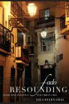 Gray, Lila Ellen - Fado Resounding / Affective Politics and Urban Life