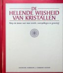 Harrison, Stephanie/Kleiner, Barbara - De helende wijsheid van kristallen. Werp de stenen voor meer inzicht, voorspellingen en genezing!