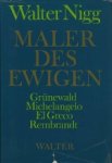 Walter Nigg . - Maler des Ewigen. Meditationen uber religiose Kunst.