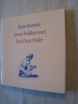 Rottier, Rens - Leren bidden met het Onze Vader