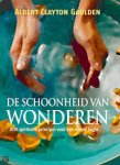 Gaulden, Albert Clayton - De schoonheid van wonderen. Acht spirituele principes voor een nieuw begin