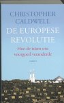 C. Caldwell - De Europese revolutie Hoe de islam ons voorgoed veranderde