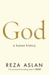 Reza Aslan 51337 - God A Human History