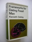 Oakley, Kenneth P. - Frameworks for dating Fossil Man